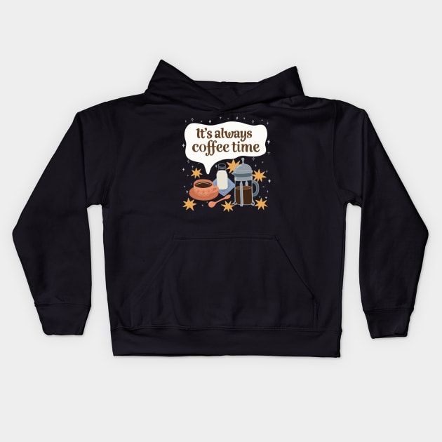 It's Always Coffee Time Kids Hoodie by awesomesaucebysandy